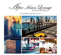 DJ Kaz - After Hours Lounge Mixed By DJ Kaz [Japan CD] QAIR-10021