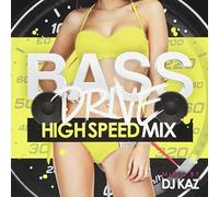 DJ KAZ - Base Drive -High Speed Mix
