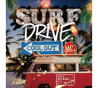 DJ KAZ - Surf Drive -Cool Out Mix- Mixed By Dj Kaz