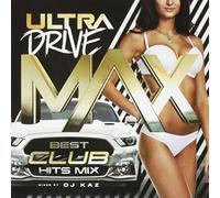 DJ KAZ - Ultra Drive Max Best Club Hit Mixed By Dj Kaz