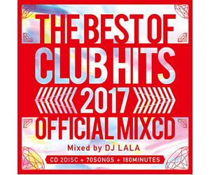 DJ LALA - 2017 Best Of Club Hits Official Mixcd