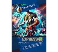 DJ l'essentiel: Cet ouvrage est une version simplifiée du livre L’intégrale du métier de DJ de 265 pages. L’objectif est d’aller à l’essentiel tout en réduisant les coûts d’impression.