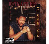 DJ Magic Mike – Don't Talk Just Listen