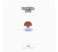 DJ Mark Farina - Mushroom Jazz: Mixed By Mark Farina