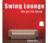 DJ MASTER PHIL & THE ECLECTIK ENSEMBLE EXPERIENCE - Swing Lounge - We Got The Swing