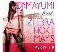 DJ Mayumi - Party Up Feat. Zeebra, Hokt, May