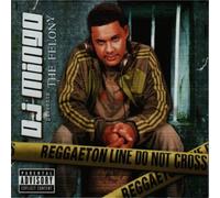 DJ Mingo Presents the Felony