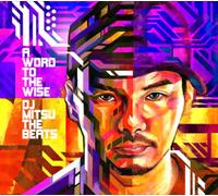 DJ Mitsu the Beats - A Word to the Wise