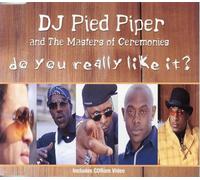 DJ Pied Piper & Master Of Ceremonies - Do You Really Like It