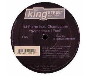 DJ Pierre Feat Champagne / Sometimes I Feel