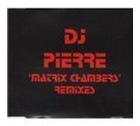 DJ Pierre - Matrix Chambers Remix