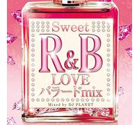 DJ Planet - DJ Planet - Sweet R&B Love Ballad Mix Mixed By DJ Planet [Japan CD] NESO-1