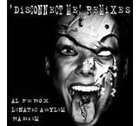 DJ Radium & Al Ferox & Lunatic Asylum - Disconnect Me Remixes [VINYL]