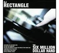 DJ Rectangle - Six Million Dollar Hand, The (Mixed By DJ Rectangle)