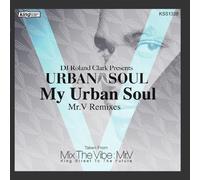 DJ Roland Clark - My Urban Soul (Mr.V Remixes)
