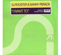 DJ Rooster & Sammy Peralta - DJ Rooster & Sammy Peralta: I Want To 12"