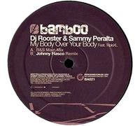 DJ Rooster & Sammy Peralta - My Body Over Your Body
