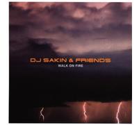 DJ Sakin & Friends - Walk on Fire