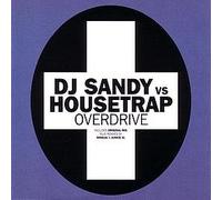 DJ Sandy Vs Housetrap - Overdrive
