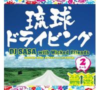 DJ Sasa With Wicked Friends - Ryuukyuu Driving 2 [Japan CD] IMWCD-1025