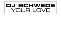 DJ Schwede - Your Love [VINYL]