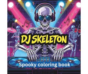 DJ Skeleton: A Spooky & Fun Coloring Book for Adults
