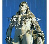 DJ Spoony - Twice As Nice in Ayia Napa: Mixed By DJ Spoony