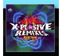 DJ Taral - X-Plosive Remixes