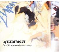 DJ Tonka - Dont Be Afraid