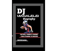DJ UIAGALELEI BIOGRAPHY: Football Prodigy’s Journey from Stardom to Success (Biography)