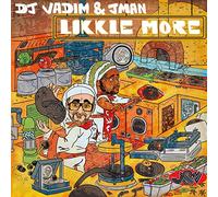 DJ Vadim & Jman - Likkle More [VINYL]