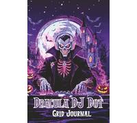 DJ Vampire Dot Grid Journal: Spooky Halloween Dot Grid Notebook - 120 Pages