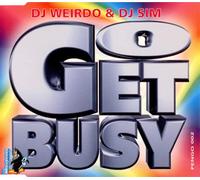 DJ Weirdo & DJ Sim - Go get busy (5 versions)