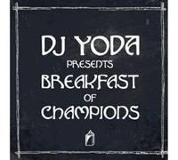 DJ Yoda - DJ Yoda Presents: Breakfast Of Champions