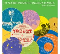 DJ Yogurt - Singles & Remixes 2005 to 2008