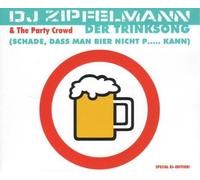 DJ Zipfelmann - DJ Zipfelmann & Party Crowd - Der Trinksong (3 tracks, 2002)