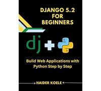 Django 5.2 for Beginners: Build Web Applications with Python Step by Step