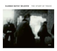 Django Bates Beloved Study of Touch CD 5732663 NEW
