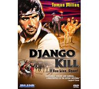 DJANGO KILL: IF YOU LIVE SHOOT!
