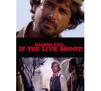 Django Kill... If You Live, Shoot!