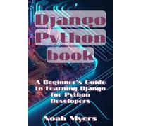 Django Python book: A Beginner’s Guide to Learning Django for Python Developers