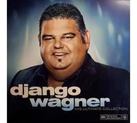 Django Wagner - His Ultimate Collection [180-Gram Vinyl]