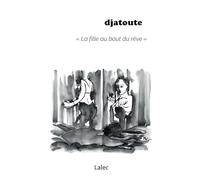 djatoute: "La fille au bout du rêve"