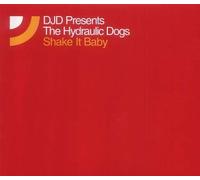 Djd Presents Hydraulic Dogs - Shake It Baby