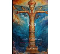 DJED: Eje del Mundo, Columna de la Consciencia (EGIPTO)