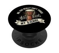 Djembe You Can't Touch Djembe Player Drumming African Drum PopSockets Adhesive PopGrip