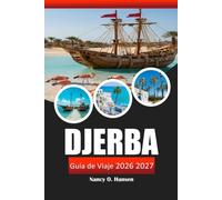 DJERBA GUÍA DE VIAJE 2026 2027: Playas, zocos, pueblos bereberes y consejos prácticos para una escapada a las islas de Túnez