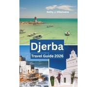 Djerba Travel guide 2026: Discover Ancient Houmt Souk, Mediterranean Beaches, Cultural Treasures, and Authentic Island Life in Tunisia, North Africa