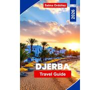 Djerba Travel Guide 2026: Discover Tunisia’s Island Paradise with Beaches, Souks, History & Desert Adventures