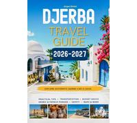 Djerba Travel Guide 2026: Discovering Tunisia’s Island Paradise, Ancient Villages, Mediterranean Beaches, Houmt Souk Markets, Authentic Cuisine and Unforgettable Experiences in North Africa